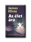 James Ellroy - AZ ÉLET ÁRA