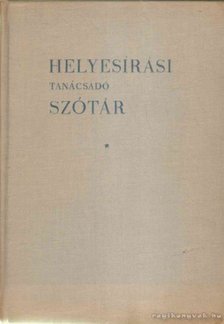 Deme László, Fábián Pál - Helyesírási tanácsadó szótár [antikvár]