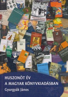 Gyurgyák János - Huszonöt év a magyar könyvkiadásban [antikvár]