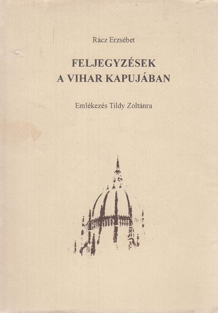 Rácz Erzsébet - Feljegyzések a vihar kapujában (dedikált) [antikvár]