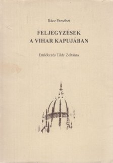 Rácz Erzsébet - Feljegyzések a vihar kapujában (dedikált) [antikvár]