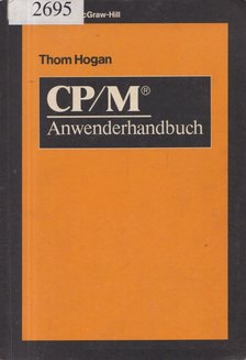 Tom Hogan - CP/M Anwenderhandbuch [antikvár]