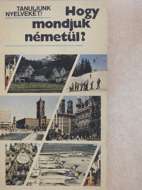 Antal Mária - Hogy mondjuk németül? [antikvár]
