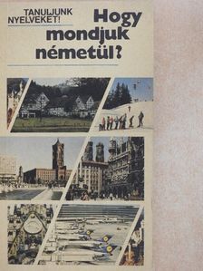 Antal Mária - Hogy mondjuk németül? [antikvár]