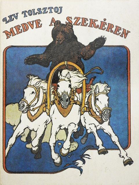 Lev Nyikolajevics Tolsztoj - Medve a szekéren [antikvár]