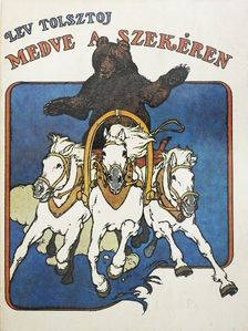 Lev Nyikolajevics Tolsztoj - Medve a szekéren [antikvár]
