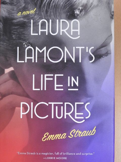 Emma Straub - Laura Lamont's Life in Pictures [antikvár]