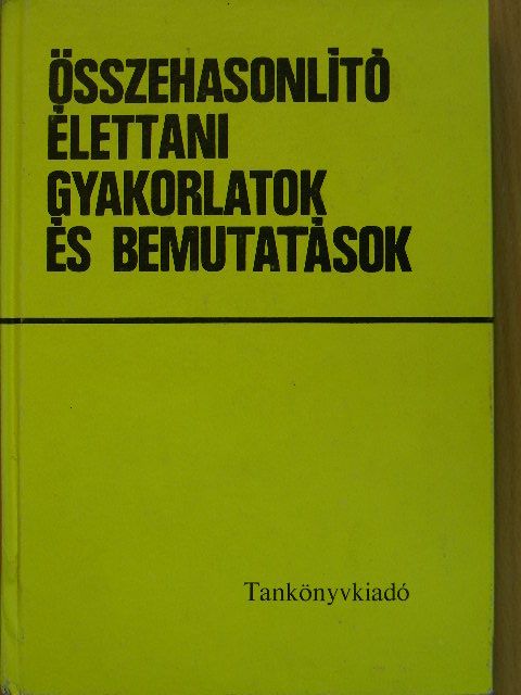 Erdélyi Lajos - Összehasonlító élettani gyakorlatok és bemutatások [antikvár]