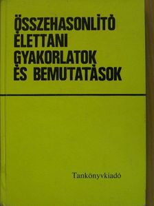Erdélyi Lajos - Összehasonlító élettani gyakorlatok és bemutatások [antikvár]