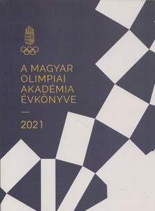 Győr Béla - A Magyar Olimpiai Akadémia évkönyve 2021 [antikvár]