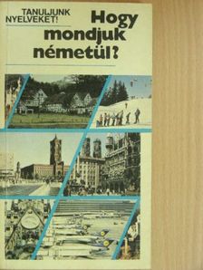 Antal Mária - Hogy mondjuk németül? [antikvár]