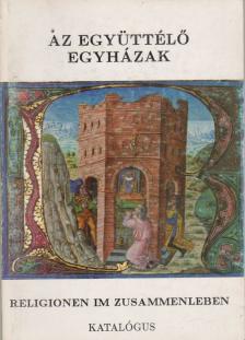 LOVAG ZSUZSA - Az együttélő egyházak / Religionen im Zusammenleben [antikvár]