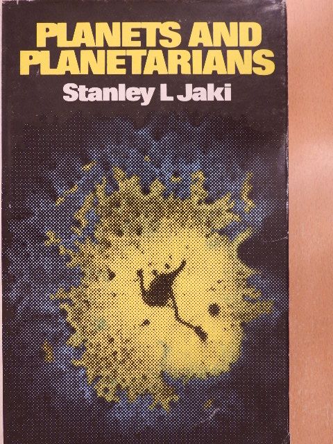 Jáki Szaniszló - Planets and Planetarians [antikvár]