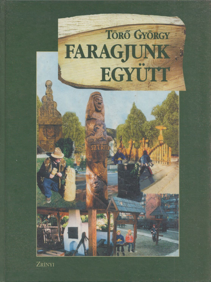 TÖRŐ GYÖRGY - Faragjunk együtt [antikvár]