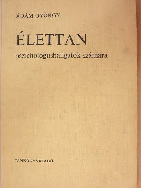 Dr. Ádám György - Élettan [antikvár]