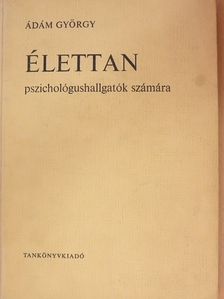Dr. Ádám György - Élettan [antikvár]