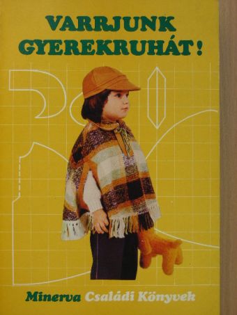 Szényei Katalin - Varrjunk gyerekruhát! [antikvár]