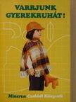Szényei Katalin - Varrjunk gyerekruhát! [antikvár]