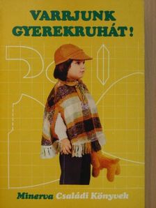 Szényei Katalin - Varrjunk gyerekruhát! [antikvár]