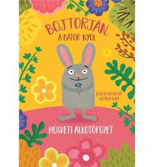 Kelényi Gabriella - Húsvéti alkotó füzet - Bojtorján, a bátor nyúl