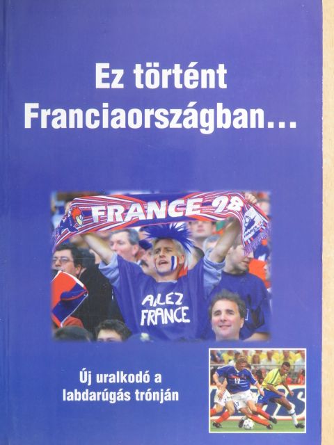 Bicskei Bertalan - Ez történt Franciaországban... [antikvár]