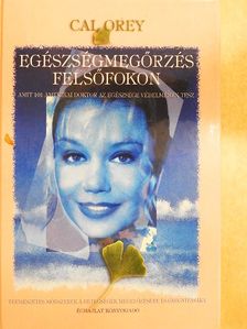 Cal Orey - Egészségmegőrzés felsőfokon [antikvár]