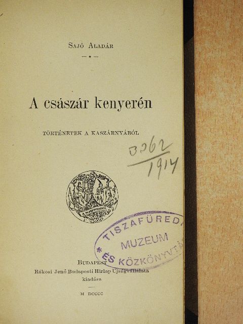 Sajó Aladár - A császár kenyerén [antikvár]