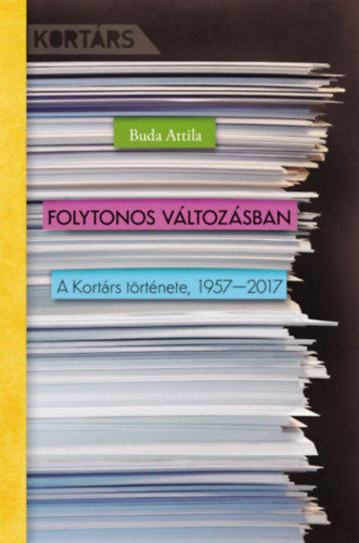 Buda Attila - Folytonos változásban - A Kortárs története, 1957-2017 [antikvár]