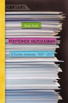 Buda Attila - Folytonos változásban - A Kortárs története, 1957-2017 [antikvár]