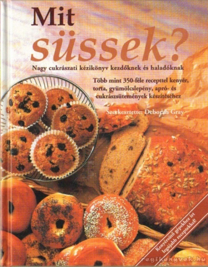 GRAY, DEBORAH - Mit süssek? [antikvár]