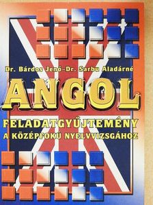 Dr. Bárdos Jenő - Angol feladatgyűjtemény a középfokú nyelvvizsgához [antikvár]