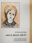 Dr. Böszörményi Dalma - "Múlt, jelen, jövő" [antikvár]