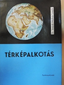 Dr. Irmédi-Molnár László - Térképalkotás [antikvár]