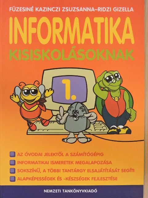Füzesiné Kazinczi Zsuzsanna - Informatika kisiskolásoknak 1. [antikvár]