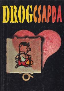 Drogcsapda (dedikált) [antikvár]