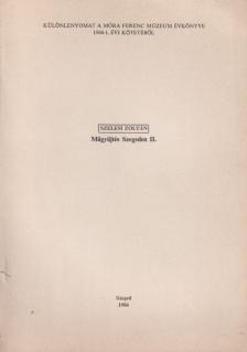 SZELESI ZOLTÁN - Műgyűjtés Szegeden II. [antikvár]