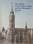 ENTZ BÉLA - The Church of Our Lady in Buda and the Fishermen's Bastion [antikvár]