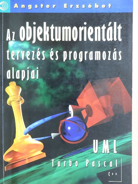 Angster Erzsébet - Az objektumorientált tervezés és programozás alapjai [antikvár]