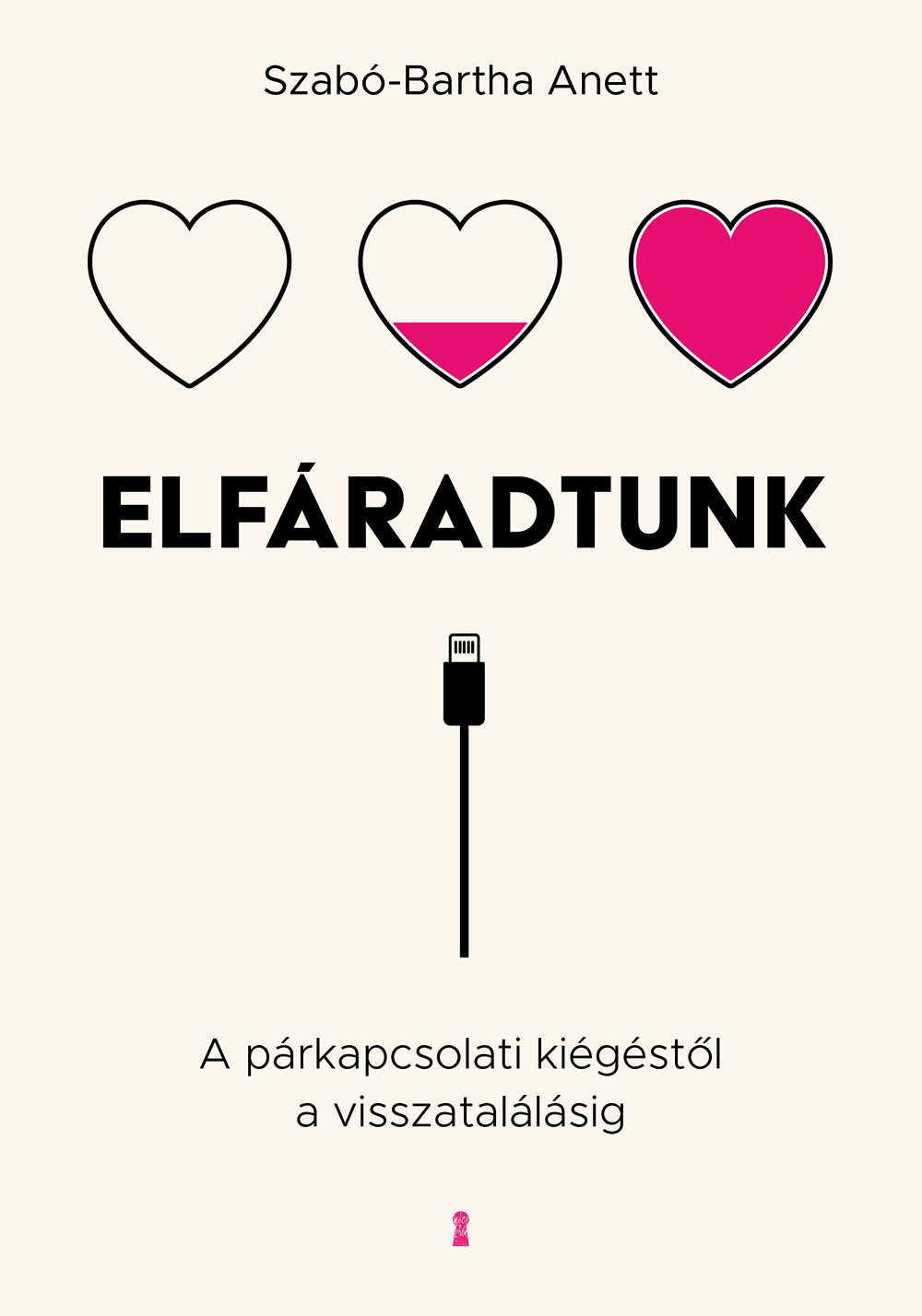 Szabó-Bartha Anett - Elfáradtunk -  A párkapcsolati kiégéstől a visszatalálásig [eKönyv: epub, mobi]
