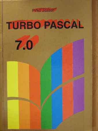 Pirkó József - Turbo Pascal 7.0 [antikvár]