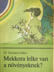 Dr. Fehér Tibor - Mekkora lelke van a növényeknek? [antikvár]
