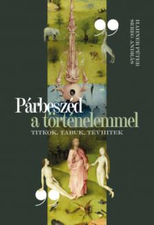 Hahner Péter, Sereg András - Párbeszéd a történelemmel [antikvár]
