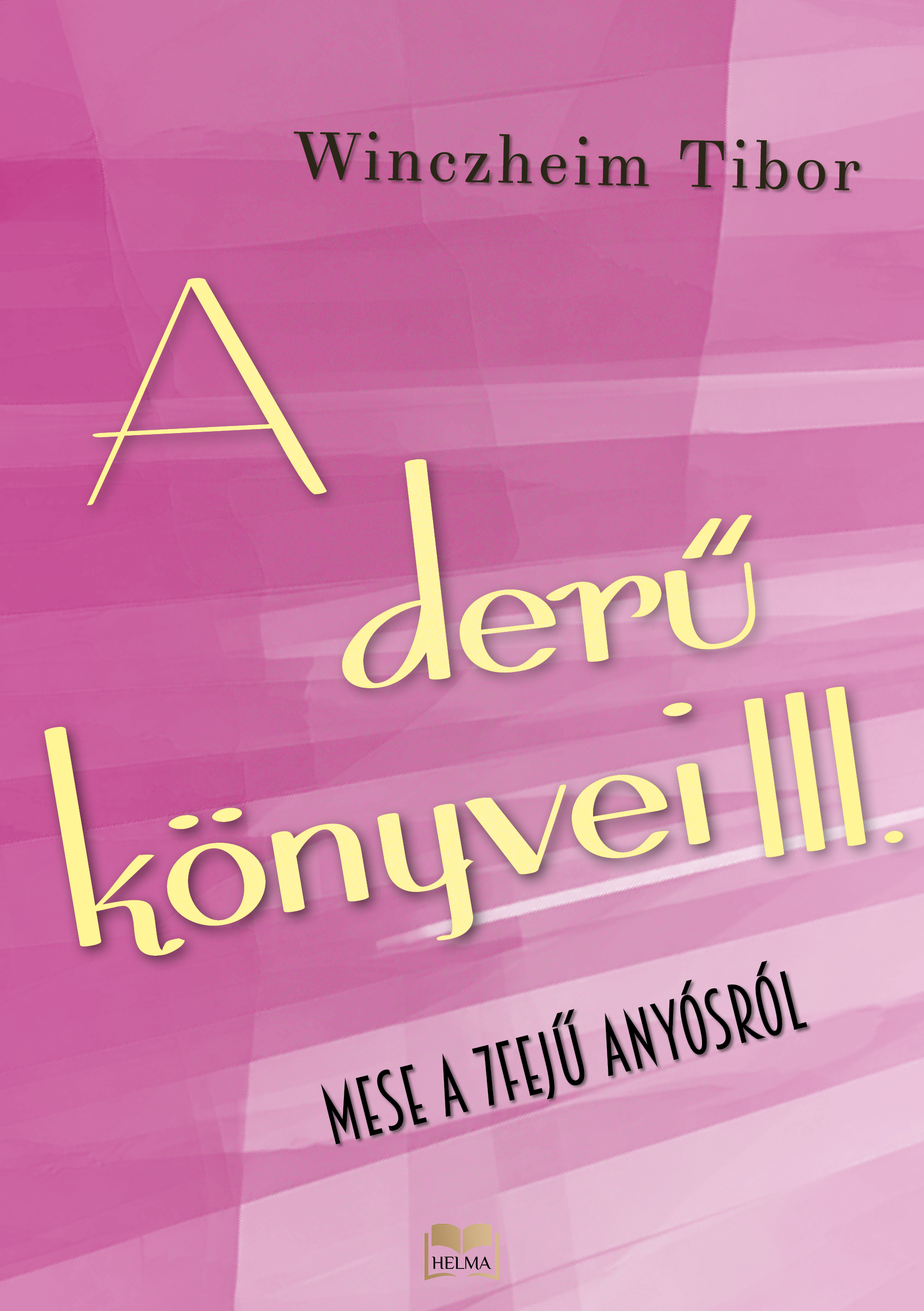 Winczheim Tibor - Mese a 7fejű anyósról [eKönyv: epub, mobi]