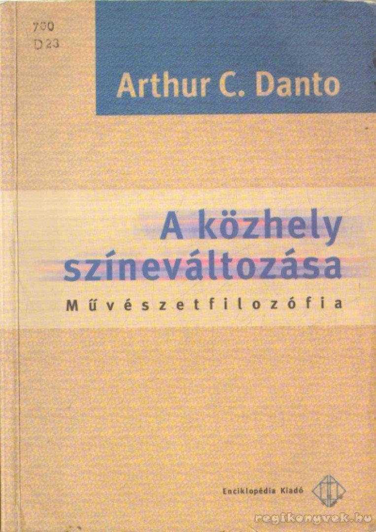 Danto, Arhur C. - A közhely színeváltozása [antikvár]