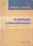 Danto, Arhur C. - A közhely színeváltozása [antikvár]