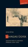 Don Péter - Lovagias ügyek - Magyar írók és újságírók párbajai (1834-1920) [outlet]