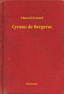 EDMOND ROSTAND - Cyrano de Bergerac [eKönyv: epub, mobi]