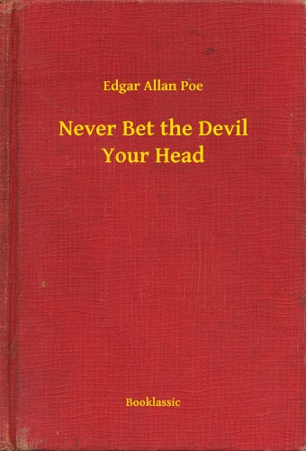 Edgar Allan Poe - Never Bet the Devil Your Head [eKönyv: epub, mobi]