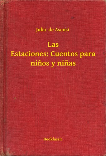 de Asensi Julia - Las Estaciones: Cuentos para ninos y ninas [eKönyv: epub, mobi]