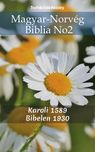 TruthBeTold Ministry, Joern Andre Halseth, Gáspár Károli - Magyar-Norvég Biblia No2 [eKönyv: epub, mobi]